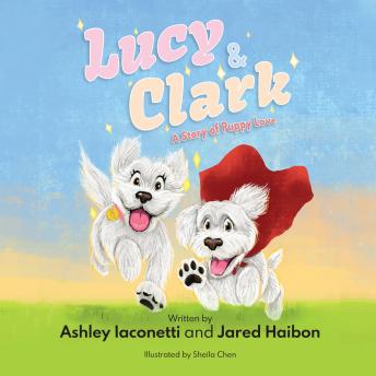 Lucy & Clark: A Story of Puppy Love