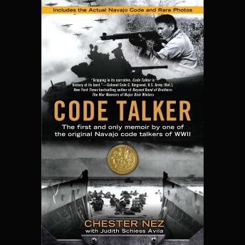 Code Talker: The First and Only Memoir By One of the Original Navajo Code Talkers of WWII