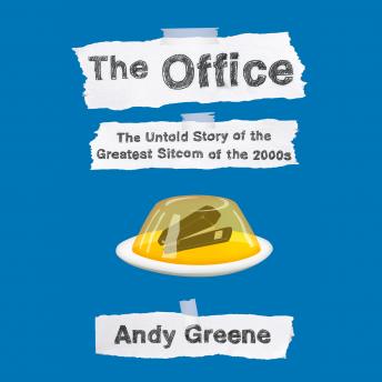 Office: The Untold Story of the Greatest Sitcom of the 2000s: An Oral History sample.