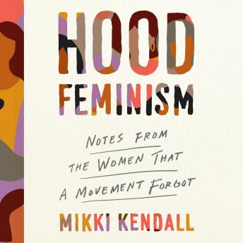 Hood Feminism: Notes from the Women that a Movement Forgot sample.