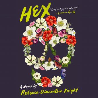 Hex: A Novel, Rebecca Dinerstein Knight
