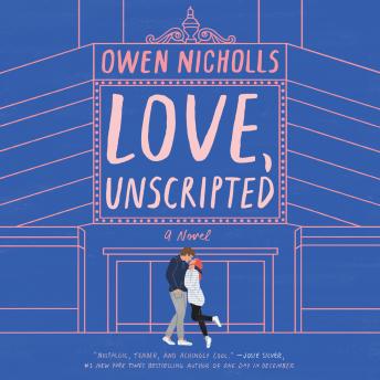 Love, Unscripted: A Novel