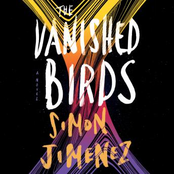 The Vanished Birds: A Novel