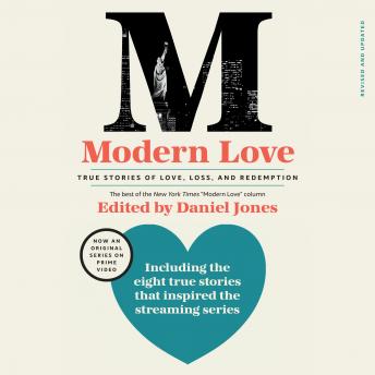 Modern Love, Revised and Updated (Media Tie-In): True Stories of Love, Loss, and Redemption, Audio book by Ayelet Waldman, Andrew Rannells, Veronica Chambers, Amy Krouse Rosenthal