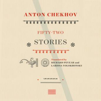 Fifty-Two Stories: (1883-1898), Audio book by Anton Chekhov