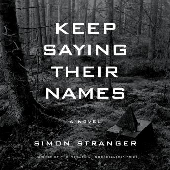 Keep Saying Their Names: A novel