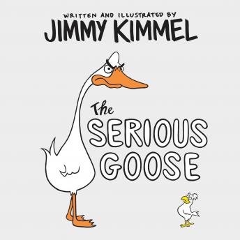 Listen Best Audiobooks Kids The Serious Goose by Jimmy Kimmel Free Audiobooks Download Kids free audiobooks and podcast