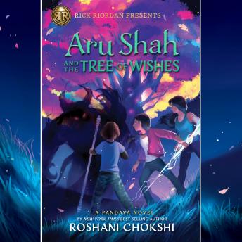 Download Best Audiobooks Kids Aru Shah and the Tree of Wishes (A Pandava Novel Book 3) by Roshani Chokshi Audiobook Free Download Kids free audiobooks and podcast