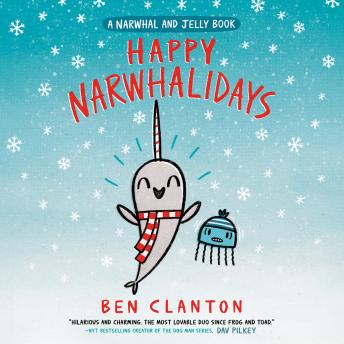 Happy Narwhalidays (A Narwhal and Jelly Book #5), Ben Clanton