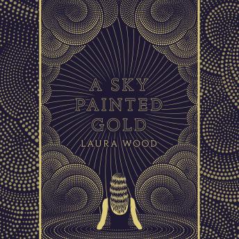 Sky Painted Gold, Laura Wood
