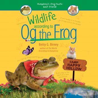 Wildlife According to Og the Frog, Betty G. Birney