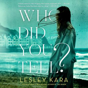 Who Did You Tell?: A Novel