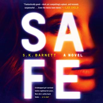 Safe: A Novel, S. K. Barnett