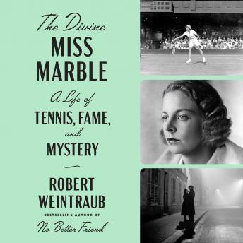 The Divine Miss Marble: A Life of Tennis, Fame, and Mystery