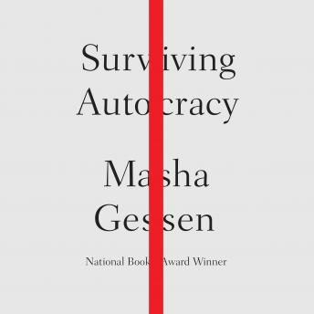 Surviving Autocracy, Audio book by Masha Gessen