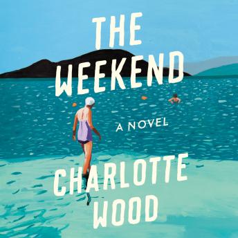 The Weekend: A Novel