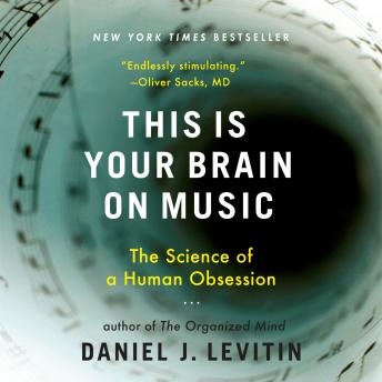 Download This Is Your Brain on Music: The Science of a Human Obsession by Daniel J. Levitin