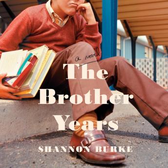 The Brother Years: A Novel