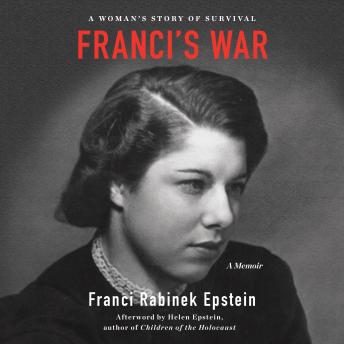 Franci's War: A Woman's Story of Survival, Franci Rabinek Epstein