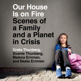 Our House Is on Fire: Scenes of a Family and a Planet in Crisis sample.