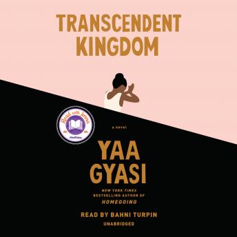 Download Transcendent Kingdom: A novel by Yaa Gyasi