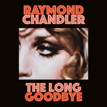 Long Goodbye, Raymond Chandler