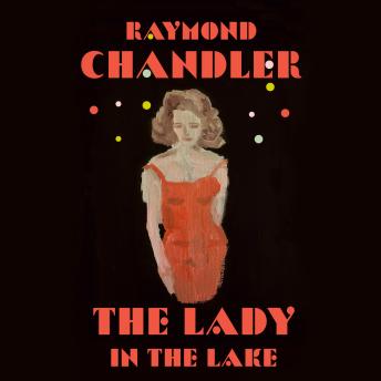 Lady in the Lake, Raymond Chandler
