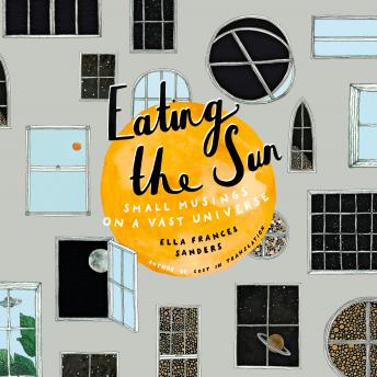 Eating the Sun: Small Musings on a Vast Universe