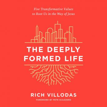 Download Deeply Formed Life: Five Transformative Values to Root Us in the Way of Jesus by Rich Villodas