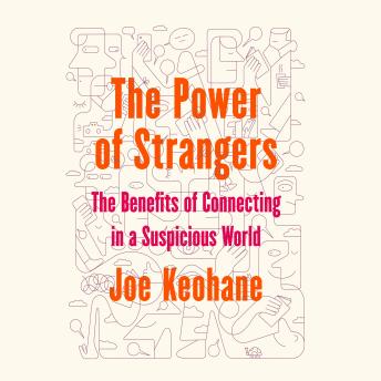 Power of Strangers: The Benefits of Connecting in a Suspicious World sample.