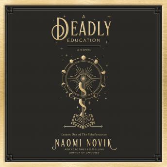 Deadly Education: A Novel, Naomi Novik