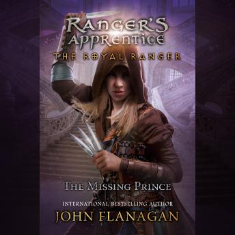 Royal Ranger: The Missing Prince, Audio book by John Flanagan