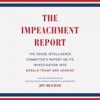 Impeachment Report: The House Intelligence Committee's Report on Its Investigation into Donald Trump and Ukraine sample.