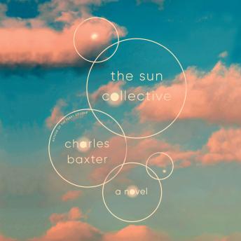 Sun Collective: A Novel, Audio book by Charles Baxter