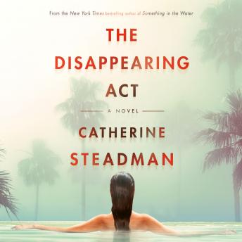 Disappearing Act: A Novel, Catherine Steadman