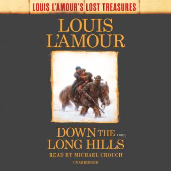 Down the Long Hills (Louis L'Amour's Lost Treasures): A Novel, Louis L'amour