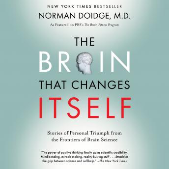 Download Brain That Changes Itself: Stories of Personal Triumph from the Frontiers of Brain Science by Norman Doidge