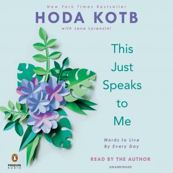 Download This Just Speaks to Me: Words to Live By Every Day by Hoda Kotb