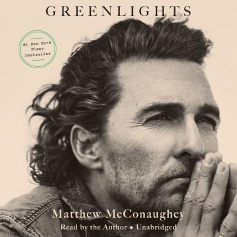 Greenlights, Audio book by Matthew McConaughey