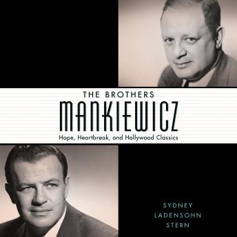 The Brothers Mankiewicz: Hope, Heartbreak, and Hollywood Classics