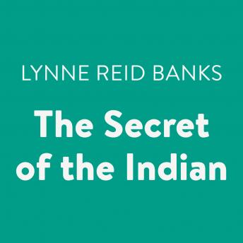 Secret of the Indian, Audio book by Lynne Reid Banks