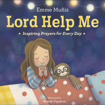 Download Lord Help Me: Inspiring Prayers for Every Day by Emme Muñiz