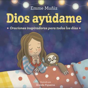 Dios Ay?dame (Lord Help Me Spanish Edition): Oraciones inspiradoras para todos los d?as