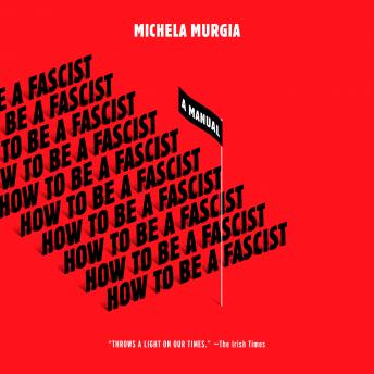 How to Be a Fascist: A Manual