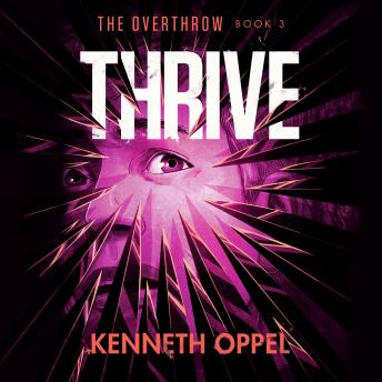 Thrive, Audio book by Kenneth Oppel