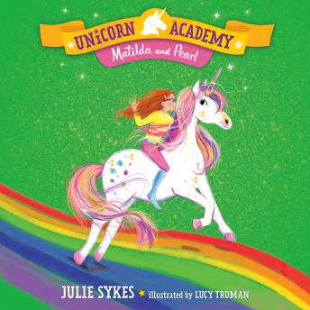 Listen Unicorn Academy #9: Matilda and Pearl By Julie Sykes Audiobook audiobook