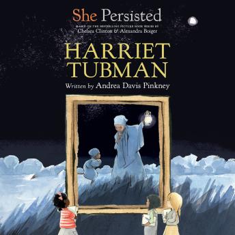 Get Best Audiobooks Kids She Persisted: Harriet Tubman by Chelsea Clinton Audiobook Free Kids free audiobooks and podcast