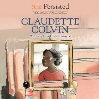 Download Best Audiobooks Kids She Persisted: Claudette Colvin by Chelsea Clinton Audiobook Free Download Kids free audiobooks and podcast
