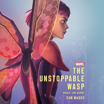 The Unstoppable Wasp: Built On Hope