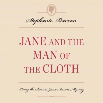 Jane and the Man of the Cloth: Being the Second Jane Austen Mystery